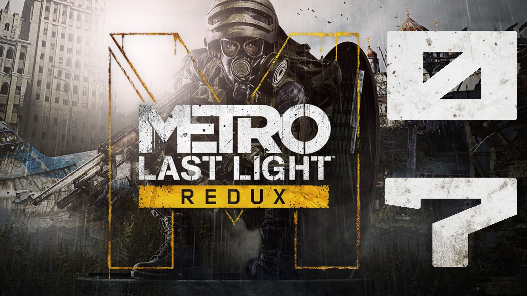 Metro. Last Light Redux. Серия 07 (Закат, Ночь, Катакомбы)