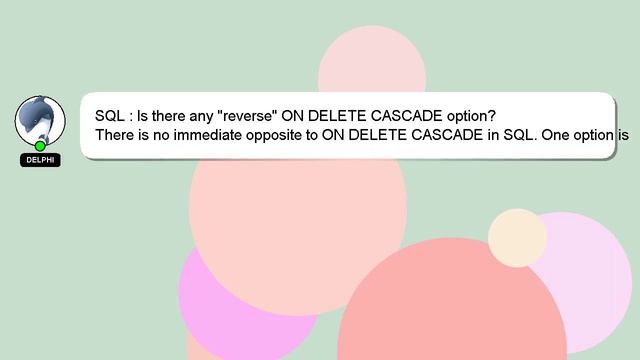 SQL : Is there any "reverse" ON DELETE CASCADE option? смотреть онлайн