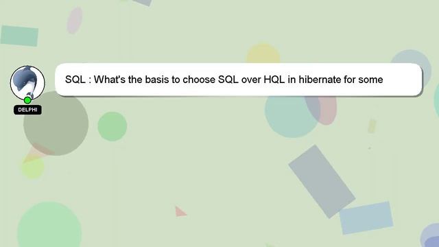 SQL : What's the basis to choose SQL over HQL in hibernate for some queries? смотреть онлайн