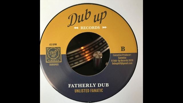Fatherly Dub - Unlisted Fanatic - Dub Up Records DUBUP05 смотреть онлайн