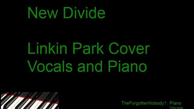 New Divide (Linkin Park) - Vocal and Piano Cover смотреть онлайн
