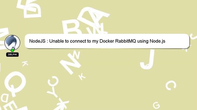 NodeJS : Unable to connect to my Docker RabbitMQ using Node.js смотреть онлайн