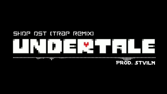 FREE || Undertale Shop - OST [TRAP REMIX] || [prod. STVLIN] смотреть онлайн