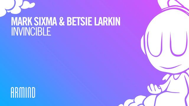 Mark Sixma & Betsie Larkin - Invincible (Extended Mix) смотреть онлайн