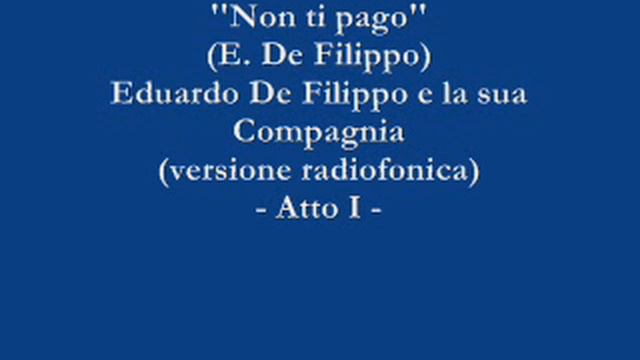 Non ti pago - Eduardo De Filippo e la sua Compagnia (versione radiofonica) - Atto I - смотреть онлайн