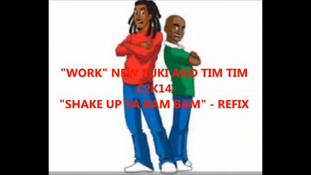 zuki & tim tim WORK new soca C2K14 смотреть онлайн