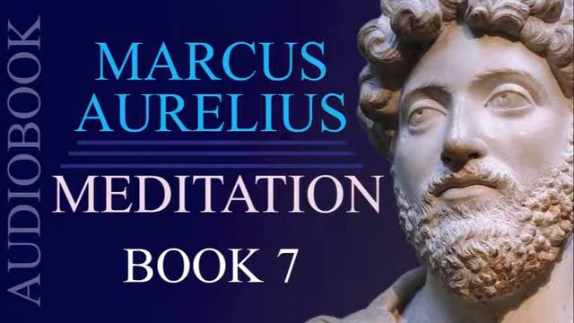 Marcus Aurelius | Meditation | Book 7 (Audiobook) смотреть онлайн