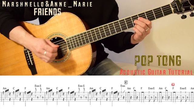 [POP TONG] Marshmello & Anne_Marie - FRIENDS (TAB + Tutorial) смотреть онлайн