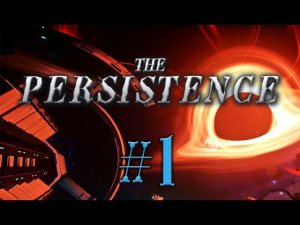 The Persistence #1 прохождение