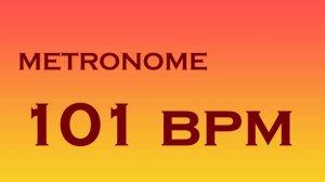 METRONOME 101 BPM 4K