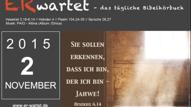 Bibellese 02.11.2015: Hesekiel 3,16-6,14 // Hebräer 4 // Psalm 104,24-35 // Sprüche 26,27 смотреть онлайн