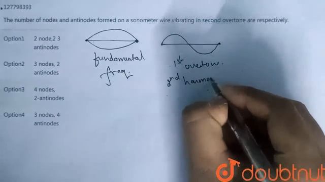 The number of nodes and antinodes formed on a sonometer wire vibrating in second overtone are re... смотреть онлайн