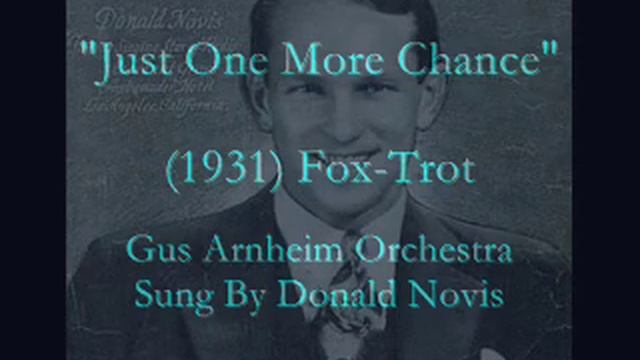 "Just One More Chance" (1931) Donald Novis - Gus Arnheim смотреть онлайн