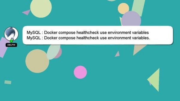 MySQL : Docker compose healthcheck use environment variables