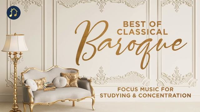 Best Of Classical Baroque - Focus Music For Studying & Concentration