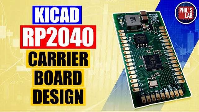 KiCad RP2040 Module Carrier Board Design - Phil's Lab #29 смотреть онлайн