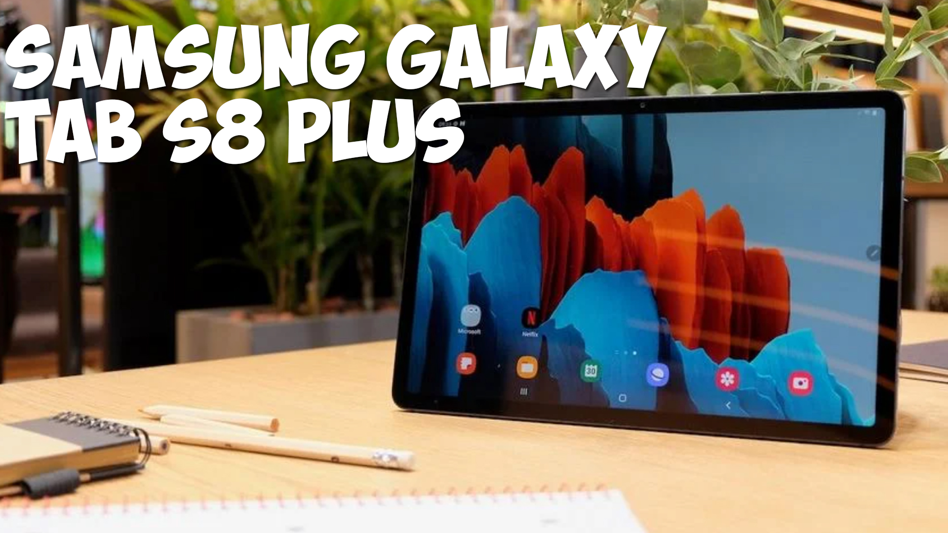 Samsung Galaxy Tab S8 Plus обзор характеристик