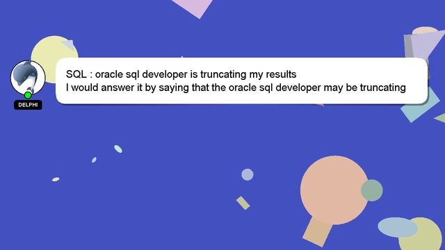 SQL : oracle sql developer is truncating my results смотреть онлайн