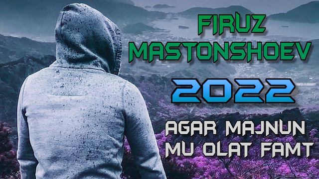 FIRUZ-MASTONSHOEV***2022 AGAR MAJNUN MU OLAT FAMT смотреть онлайн