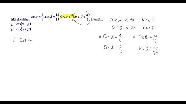 ?TRIGONOMETRI?Jika diketahui cosA=4/5,cosB=12/13.0 A π/2,0 B π/2. hitung a. cos(A-B) b. cos(A+B) смотреть онлайн