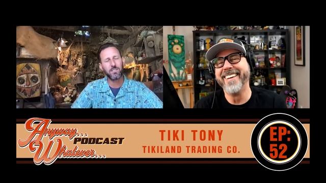 Amazing Tiki Artist Tiki Tony Of Tikiland Trading Company And Disneyland's Adventureland Day EP:52