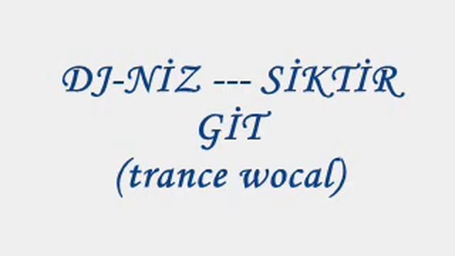 dJ-NiZ --- SİKTİR GİT смотреть онлайн