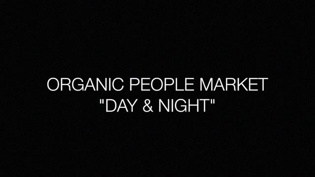 Organic People Market "Day & Night" смотреть онлайн