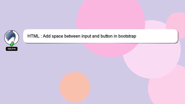 HTML : Add space between input and button in bootstrap смотреть онлайн