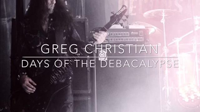 Greg Christian - Days of the Debacalypse смотреть онлайн