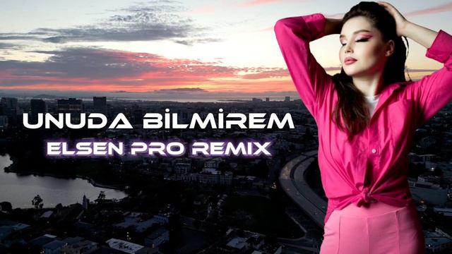 Elsen Pro - Unuda Bilmirem