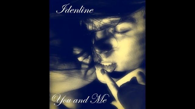 idenline - You and Me смотреть онлайн