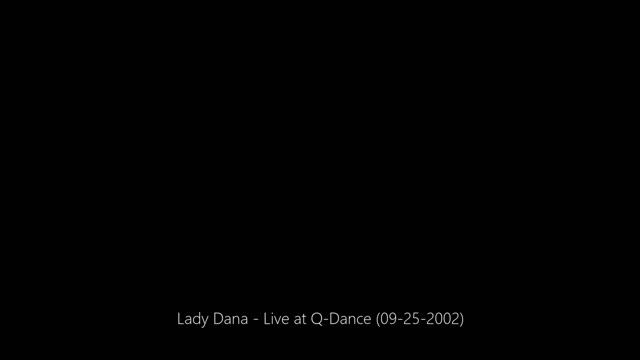 Lady Dana - Live at Q-Dance (09-25-2002) смотреть онлайн