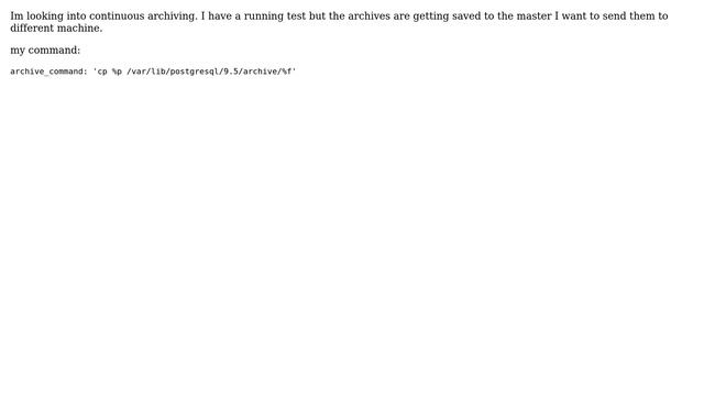 Unix & Linux: How to use archive_command to send archives to remote server (postgres)? смотреть онлайн