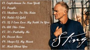 Sting Greatest Hits Collection - Best Songs Of Sting Songs - Sting Greatest Hits