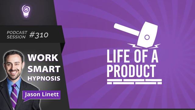 Work Smart Hypnosis #310 – Life of a Product смотреть онлайн
