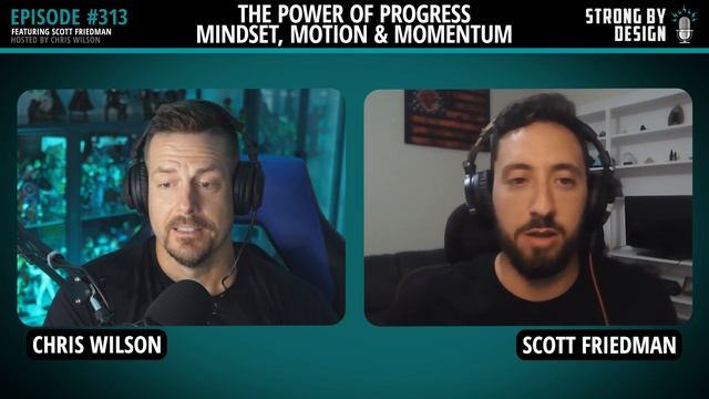 The Power of Progress - Mindset, Motion & Momentum ft. Scott Friedman | Strong By Design Ep 313 смотреть онлайн