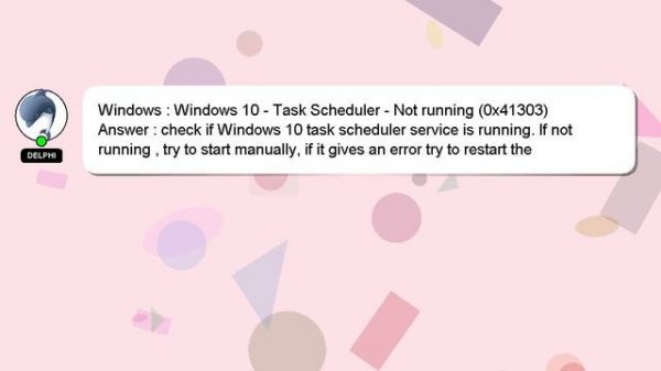 Windows : Windows 10 - Task Scheduler - Not running (0x41303)