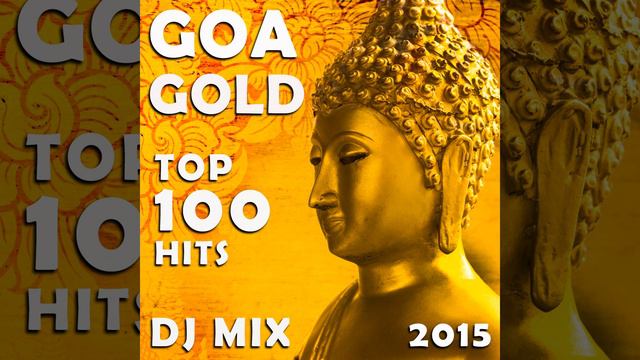 Goa Hits Top 100 Classics 2015 (Continuous Progressive & Psychedelic Trance DJMix)