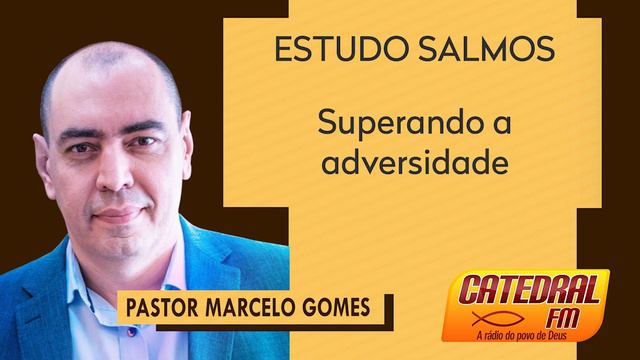 ESTUDO SALMOS Superando a Adversidade - Pr. Marcelo Gomes смотреть онлайн