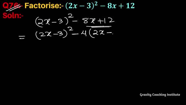 Q76 | Factorise (2x-3)^2-8x+12 | Factorise 2x - 3 whole square - 8x + 12 смотреть онлайн