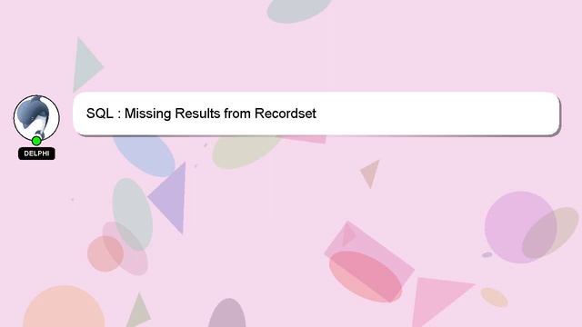 SQL : Missing Results from Recordset смотреть онлайн
