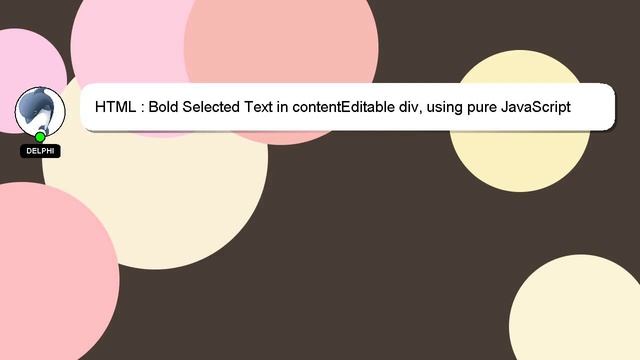 HTML : Bold Selected Text in contentEditable div, using pure JavaScript without libraries such as j смотреть онлайн