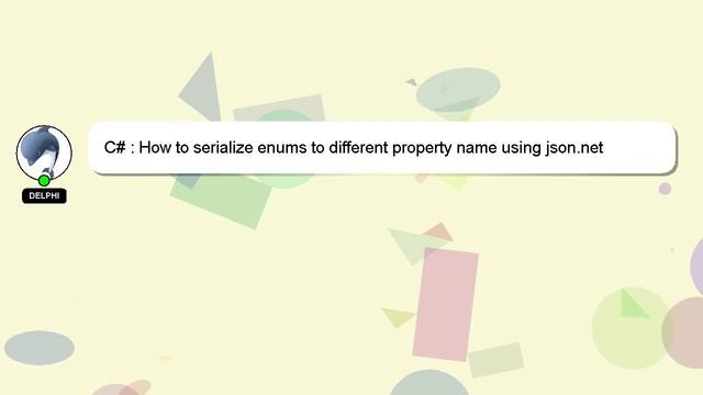 C# : How to serialize enums to different property name using json.net смотреть онлайн