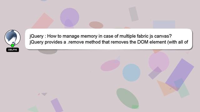 jQuery : How to manage memory in case of multiple fabric js canvas? смотреть онлайн