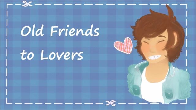 Old Friends to Lovers [M4A] смотреть онлайн
