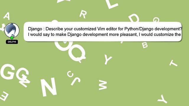Django : Describe your customized Vim editor for Python/Django development? смотреть онлайн