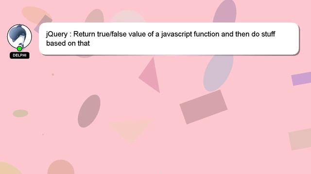 jQuery : Return true/false value of a javascript function and then do stuff based on that смотреть онлайн
