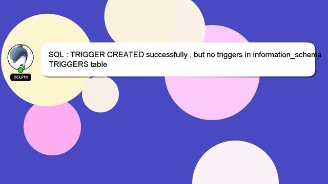 SQL : TRIGGER CREATED successfully , but no triggers in information_schema TRIGGERS table смотреть онлайн
