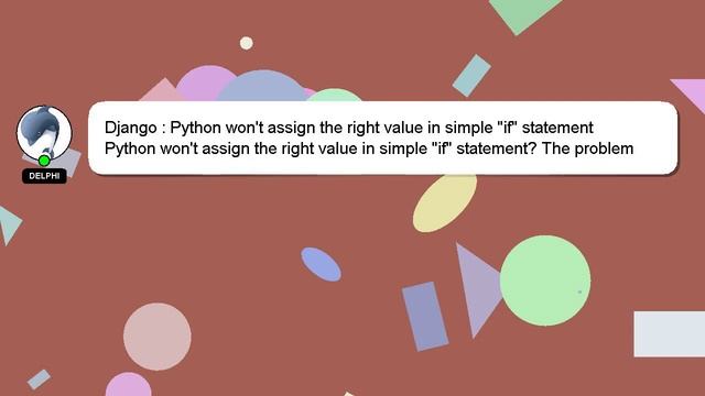 Django : Python won't assign the right value in simple "if" statement смотреть онлайн