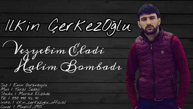 İlkin Çərkəzoqlu-Vezyetim əladı Halım bombadı смотреть онлайн